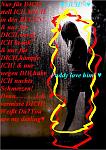 Nur fr DICH,stell ICH MICH in den REGEN! & nur fr DICH,werde ich KRANK! & nur fr DICH,kmpfe ICH! & nur wegen DIR,habe ICH nachts Schmerzen!...
