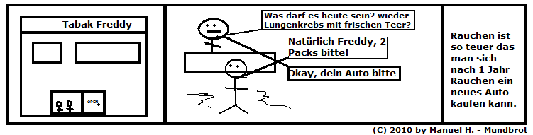 Tabak Freddy in Mundschland.